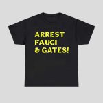 Arrest Fauci & Gates Shirt