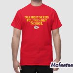 Chiefs Talk About The Refs We’ll Talk About The Rings Shirt