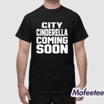 City Cinderella Coming Soon Shirt