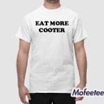 Eat More Cooter Shirt