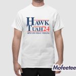 Hawk Tuah Girl For President Shirt
