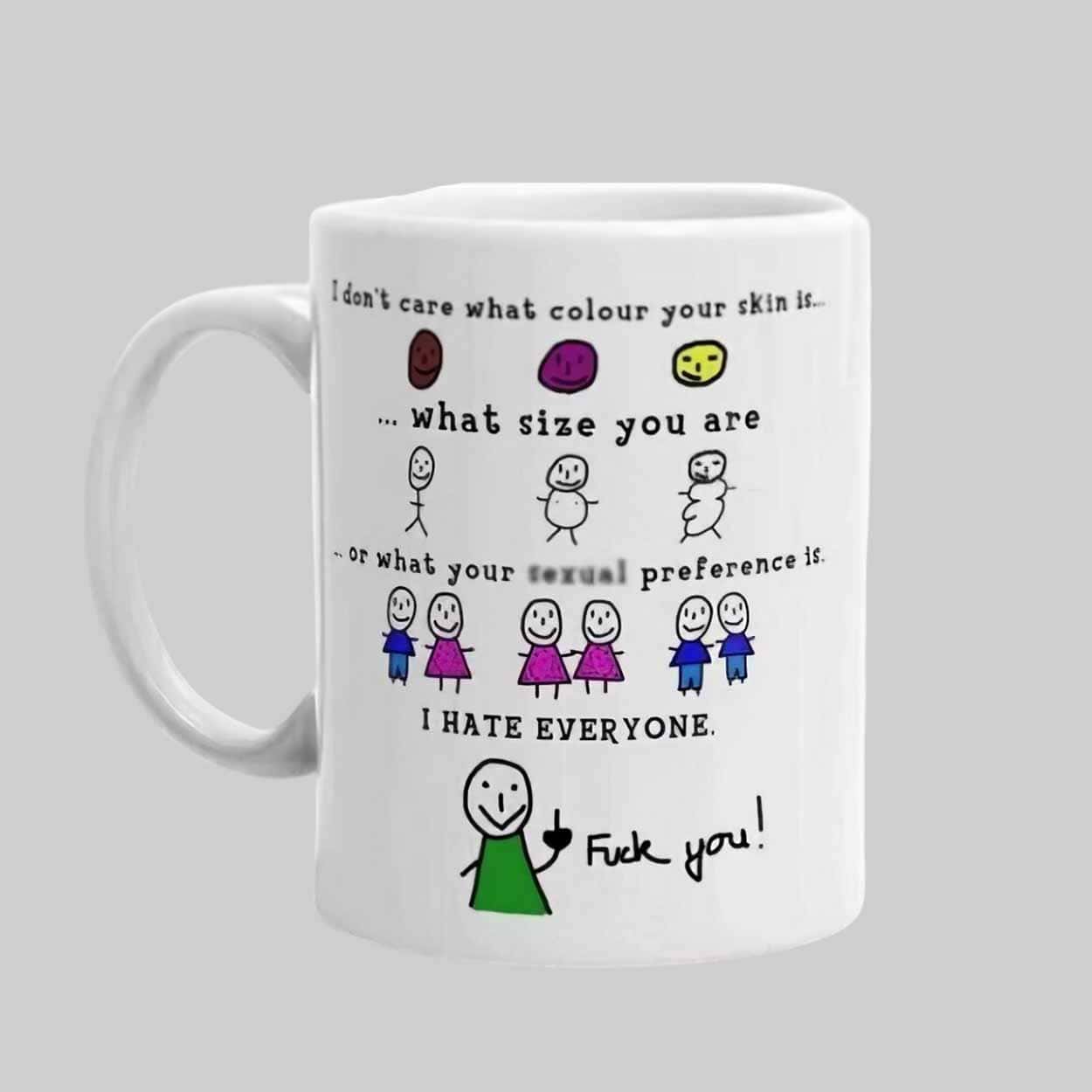 I Don t Care What Colour Your Skin Is Mug Mofeetee I Don t Care What Colour Your Skin Is Mug Mofeetee