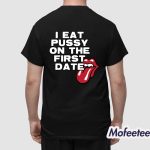 I Eat Pussy On The First Date Hoodie