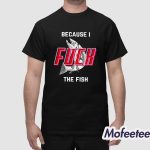 I Fuck Fish Shirt