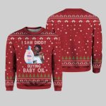 I Saw Diddy Buying Baby Oil Ugly Christmas Sweater