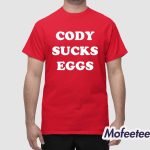 Kevin Owens Cody Sucks Eggs Shirt