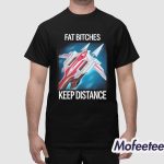 League Of Legends Fat Bitches Keep Distance Shirt
