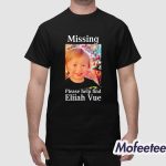 Missing Please Help Find Elijah Vue Shirt