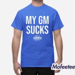 My Gm Sucks Bring Stammer Back Shirt