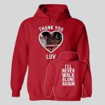 Thank You Luv I'll Never Walk Alone Again Jurgen Klopp Hoodie