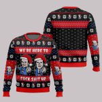 We’re Here To Fuck Shit Up Step Brothers Ugly Sweater
