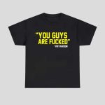 You Guys Are Fucked Pat Maroon Shirt