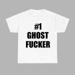 #1 Ghost Fucker Shirt