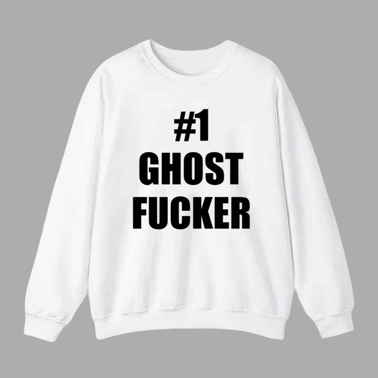 #1 Ghost Fucker Shirt #1 Ghost Fucker Shirt