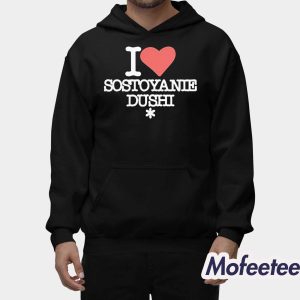 I Love Sostoyanie Dushi Shirt 1 I Love Sostoyanie Dushi Shirt 2