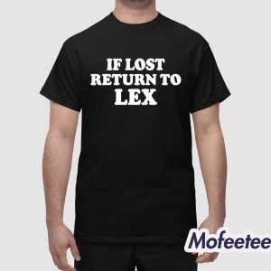If Lost Return To Lex Shirt 1