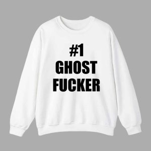 #1 Ghost Fucker Shirt 2 1 Ghost Fucker Shirt 3