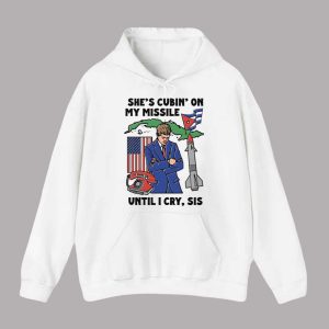 Shes Cubin On My Missile Until I Cry Sis Shirt 2