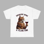 Cat Drinking Wine And Feline Fine Shirt