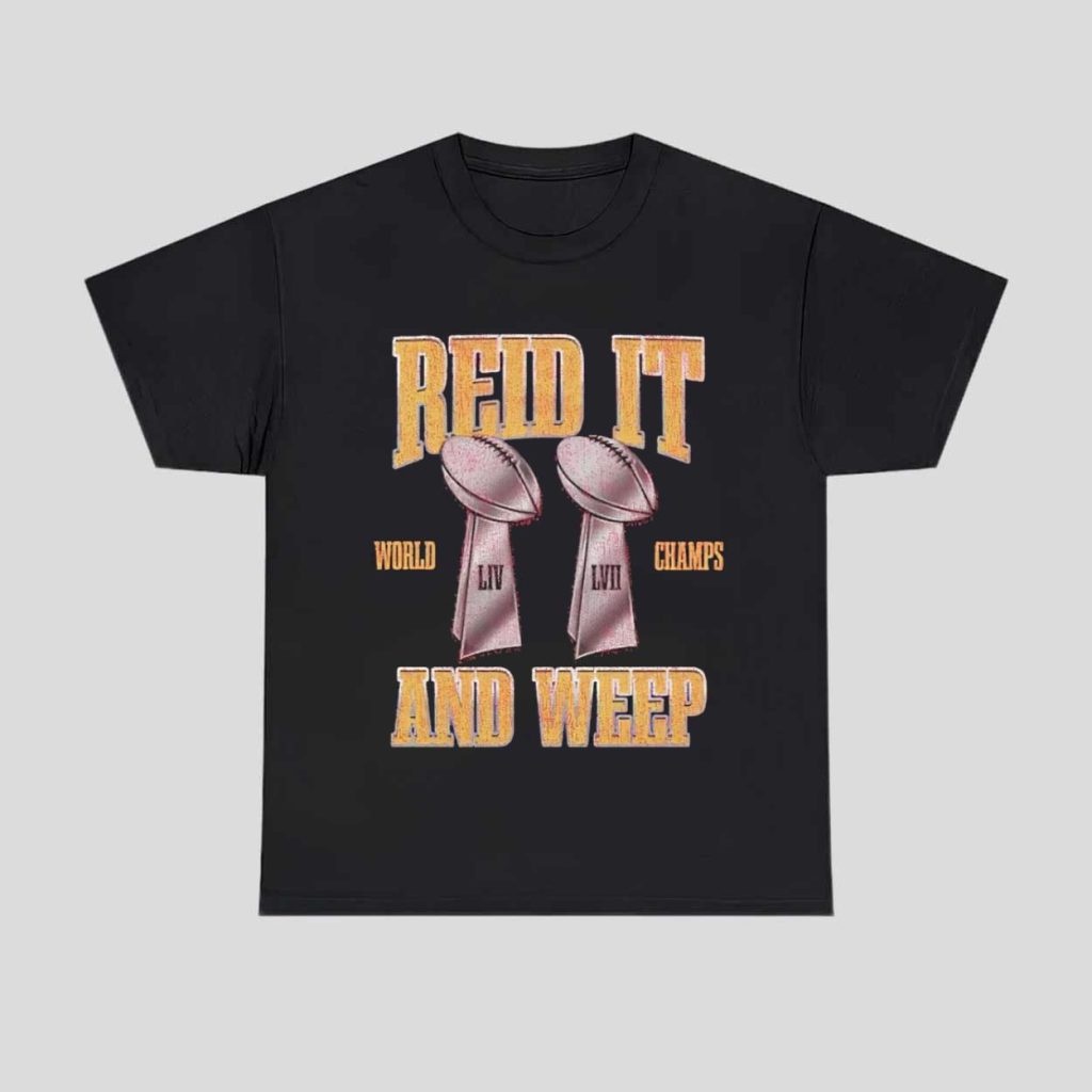 Chiefs Reid It And Weep II World Champs Super Bowl LIV LVII Shirt 1 Chiefs Reid It And Weep II World Champs Super Bowl LIV LVII Shirt 1
