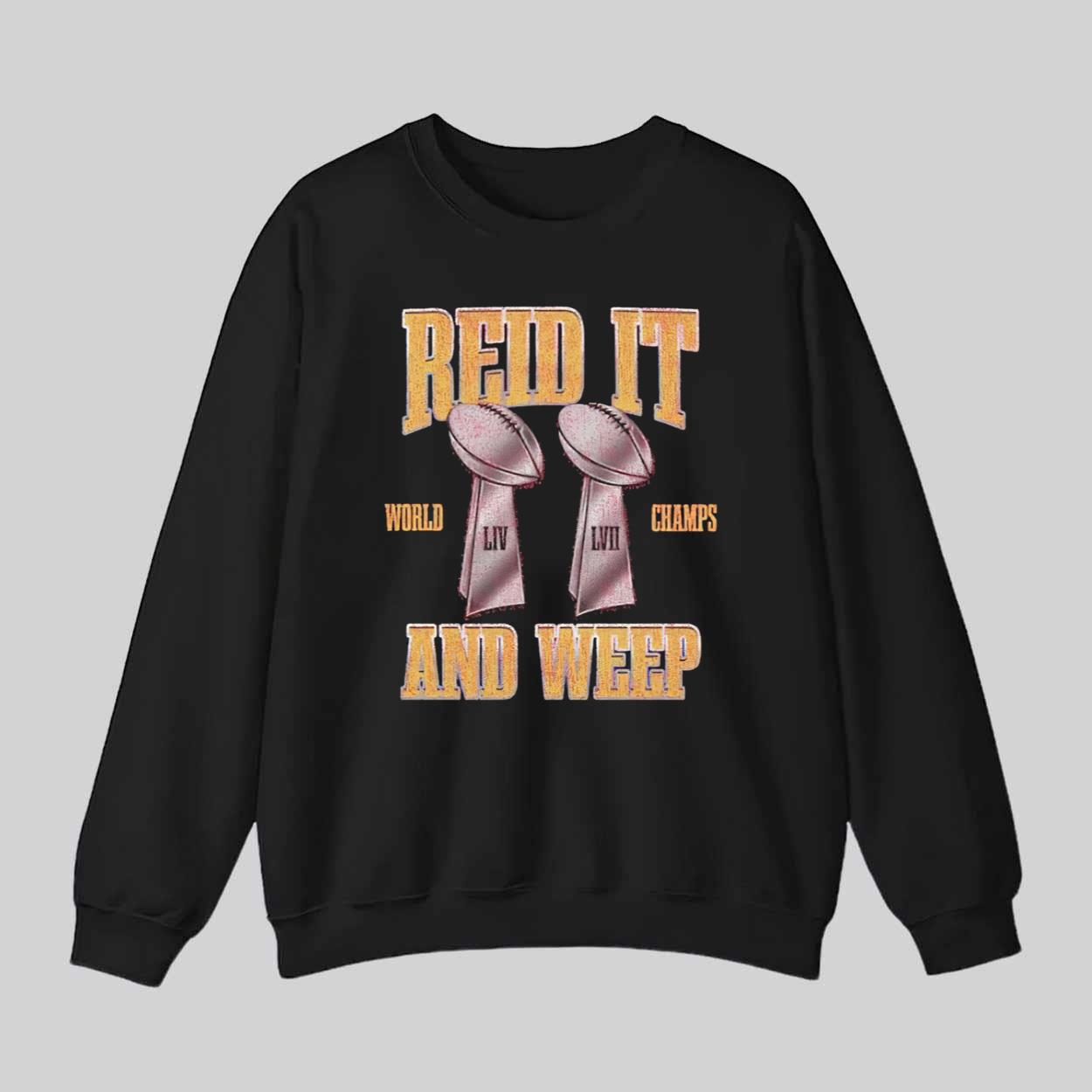 Chiefs Reid It And Weep II World Champs Super Bowl LIV LVII Shirt Chiefs Reid It And Weep II World Champs Super Bowl LIV LVII Shirt