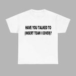 Darin Gantt Have You Talked To Insert Team Cover Shirt