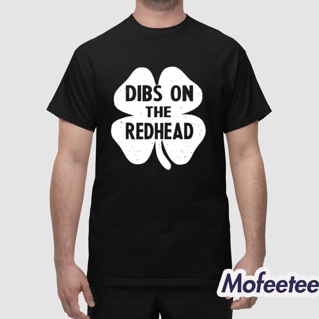 Dibs On The Redhead Shirt 1 Dibs On The Redhead Shirt 1