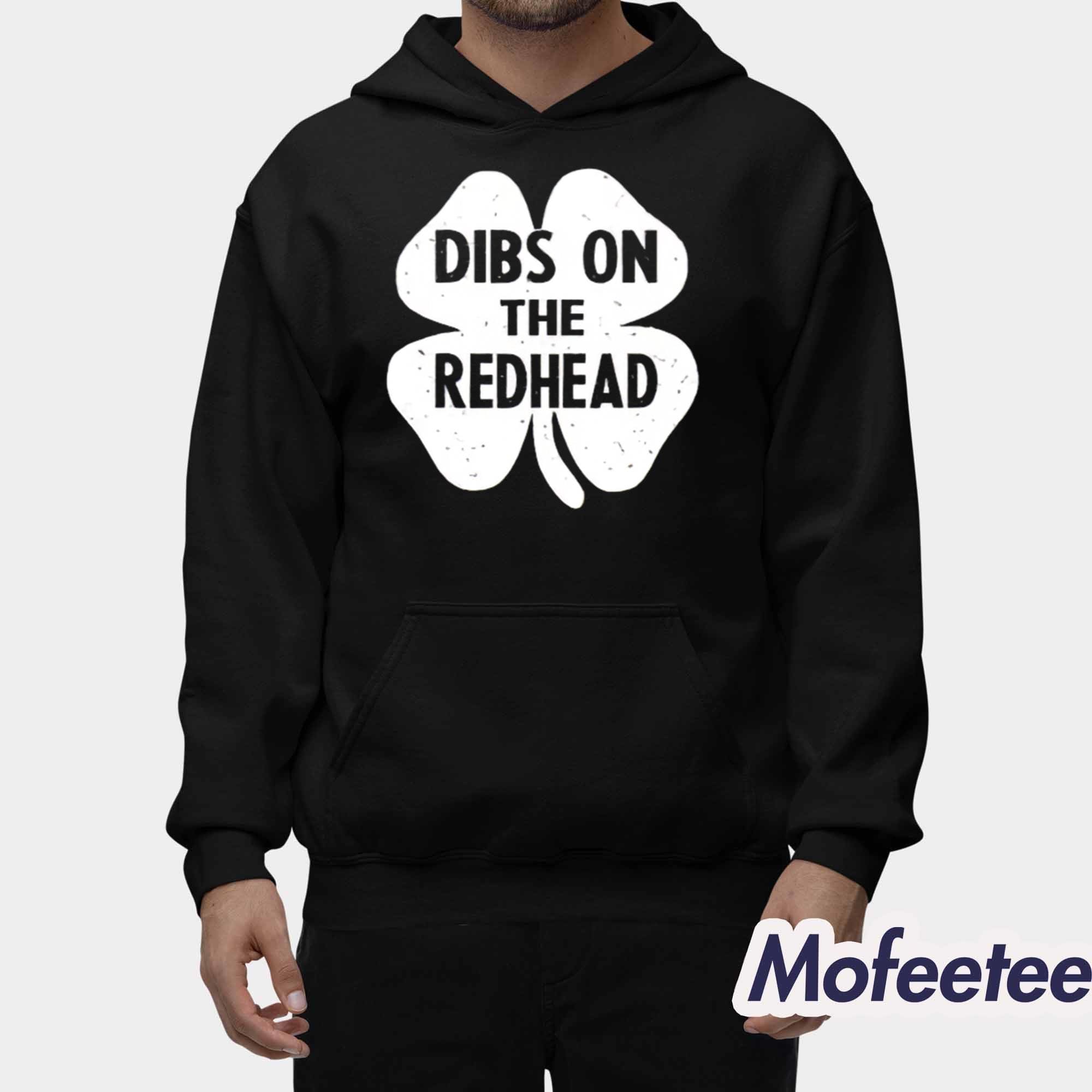 Dibs On The Redhead Shirt Dibs On The Redhead Shirt