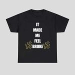Drake Wearing It Made Me Feel Broke Gold Coast 2025 Shirt