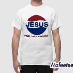 Dub Muse Jesus The Only Choice Shirt