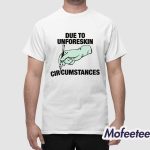 Due To Unforeskin Circumstances Shirt