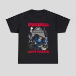 Dying Small Lasts Forever Shirt