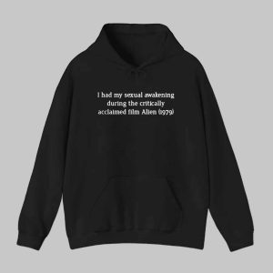 I Had My Sexual Awakening During The Critically Acclaimed Film Alien 1979 Shirt 1 I Had My Sexual Awakening During The Critically Acclaimed Film Alien 1979 Shirt 2