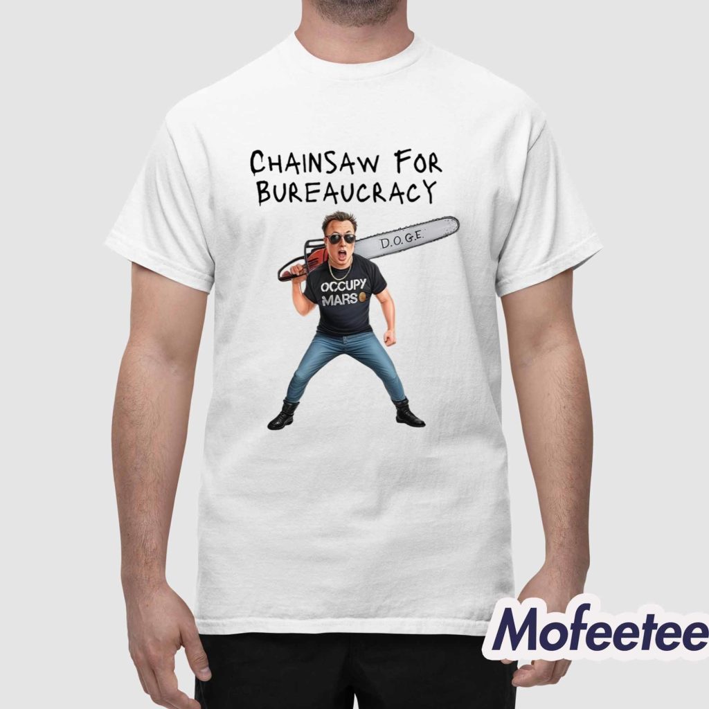 Elon Musk DOGE Chainsaw For Bureaucracy Occupy Mars Shirt 1 Elon Musk DOGE Chainsaw For Bureaucracy Occupy Mars Shirt 1