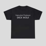 Executive Producer Dick Wolf Shirt