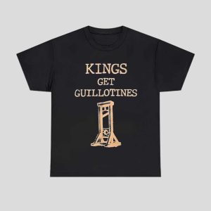 Kings Get Guillotines Shirt 1