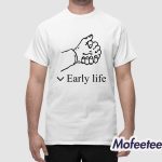 Fight Back Podcast Early Life Shirt