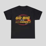 Go Big Or Go Mahomes KC Patrick Mahomes Shirt