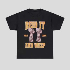 Chiefs Reid It And Weep II World Champs Super Bowl LIV LVII Shirt 1