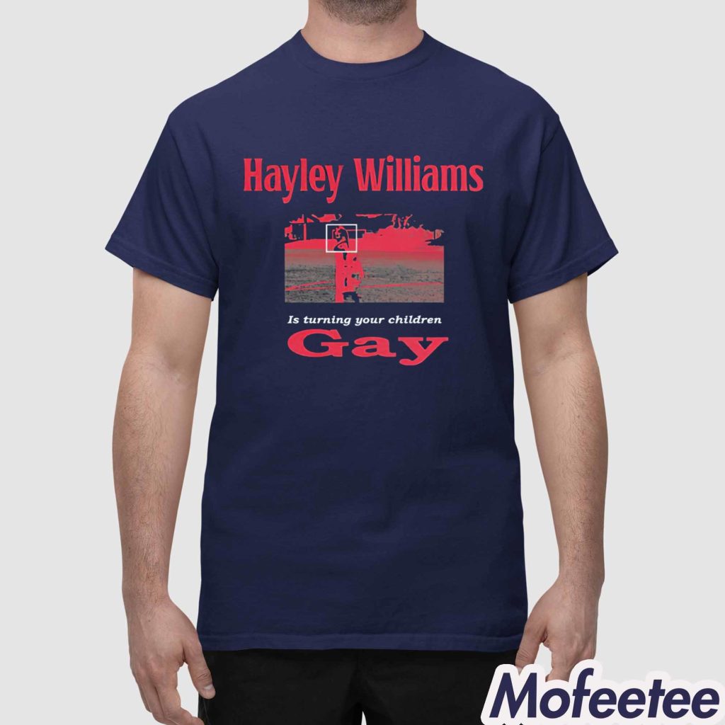 Hayley Williams Is Turning Your Children Gay Shirt 1 Hayley Williams Is Turning Your Children Gay Shirt 1