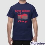 Hayley Williams Is Turning Your Children Gay Shirt