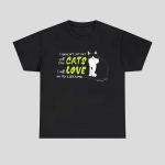 I Haven’t Yet Met All The Cats I Will Love In My Lifetime Shirt