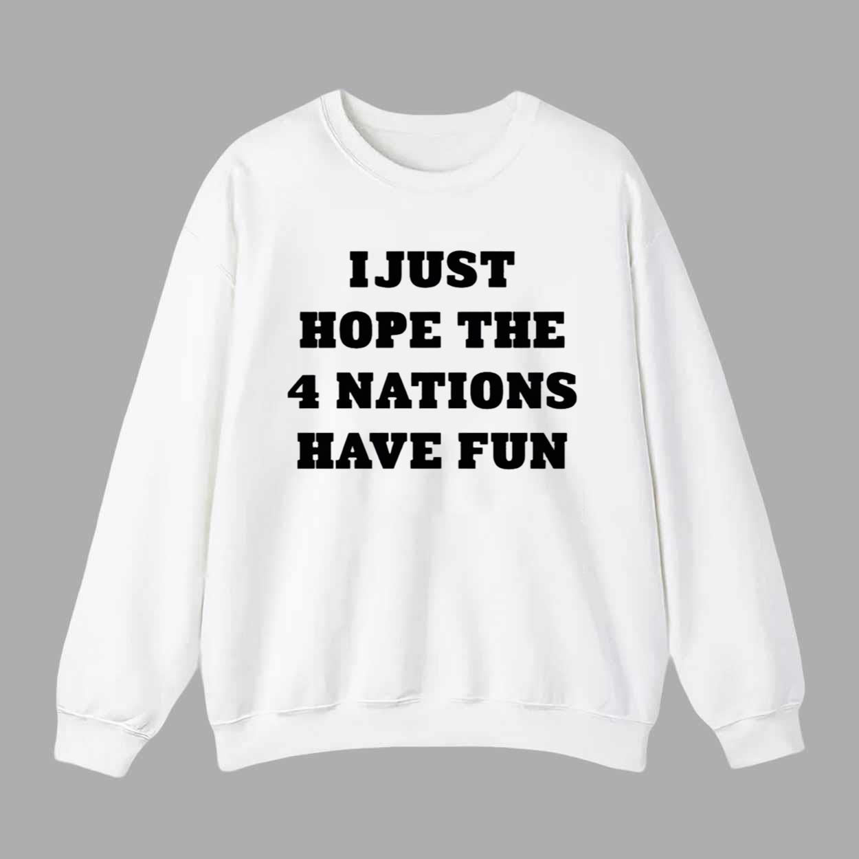 I Just Hope The 4 Nations Have Fun Shirt I Just Hope The 4 Nations Have Fun Shirt