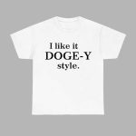 I Like It Doge-Y Style Shirt
