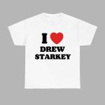 I Love Drew Starkey Shirt