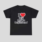 I Love My Broke Boyfriend Shirt