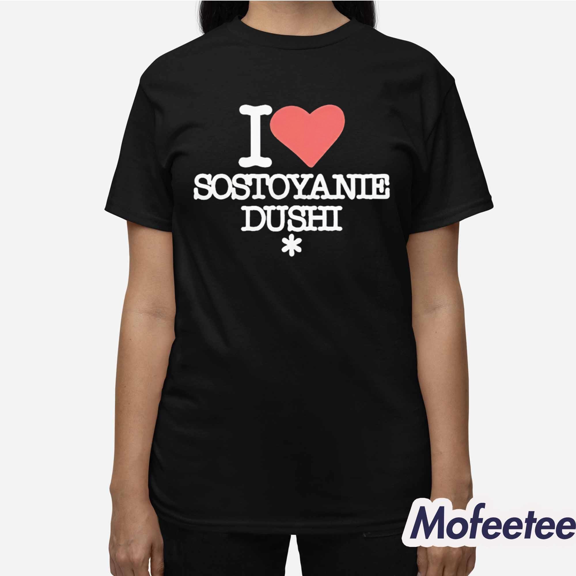 I Love Sostoyanie Dushi Shirt I Love Sostoyanie Dushi Shirt