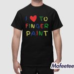 I Love To Finger Paint Couple Shirt