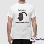 Is That Trapdoor Mama Shirt