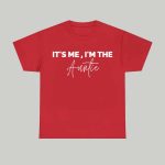 It's Me I'm The Auntie Shirt
